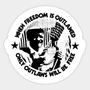 WHEN FREEDOM IS OUTLAWED Sticker